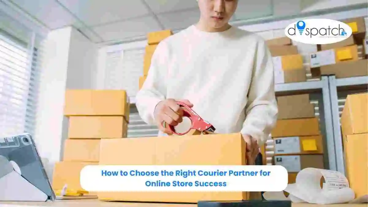 How to Choose the Right Courier Partner for Online Store Success