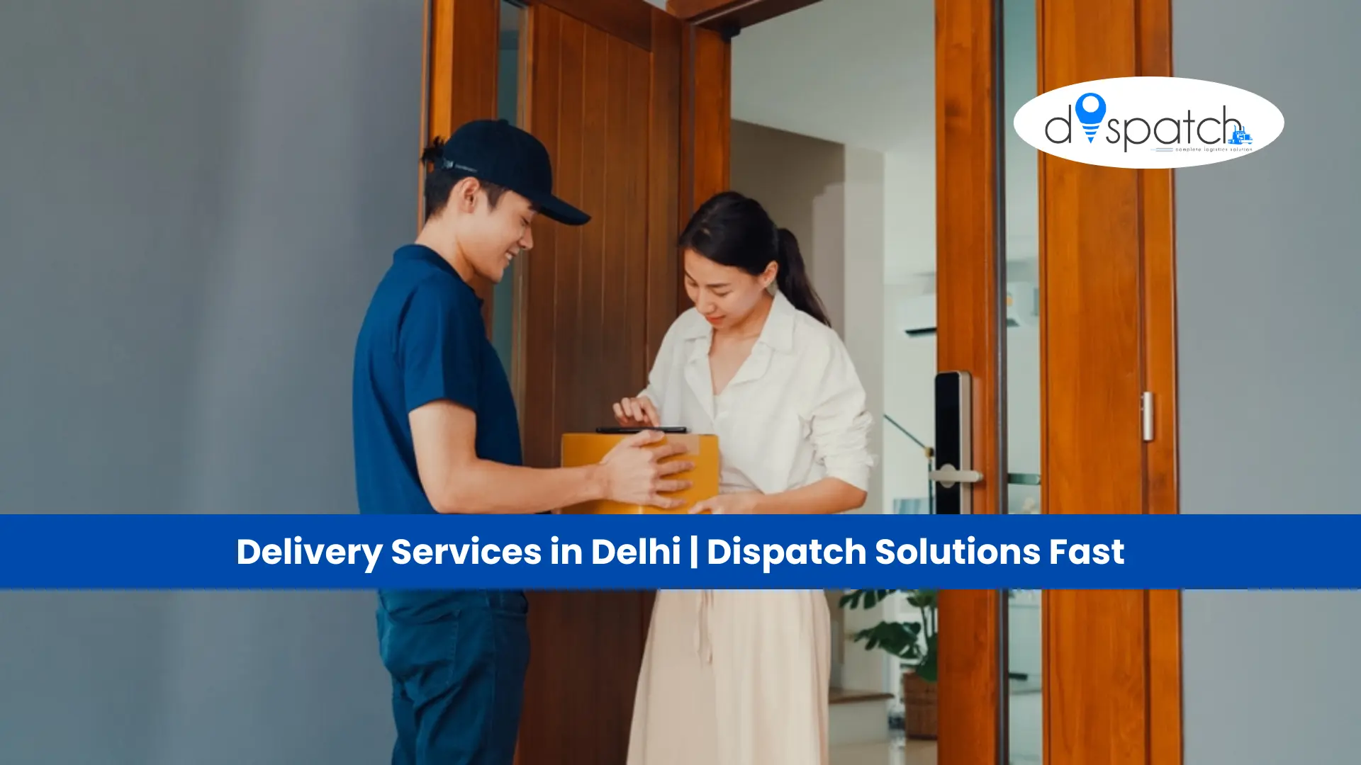 Delivery Services in Delhi | Dispatch Solutions Fast