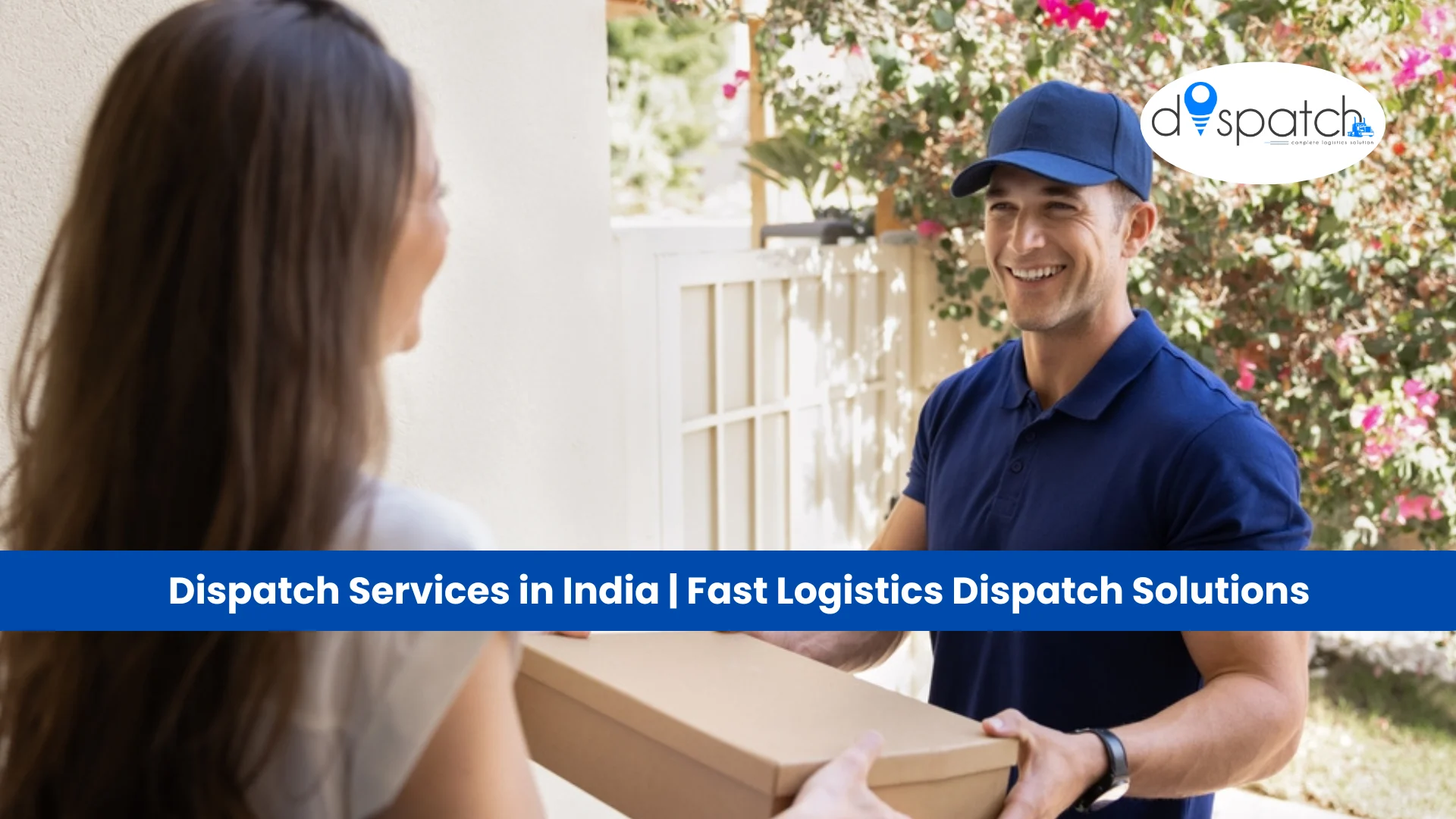 Dispatch Services in India | Fast Logistics Dispatch Solutions