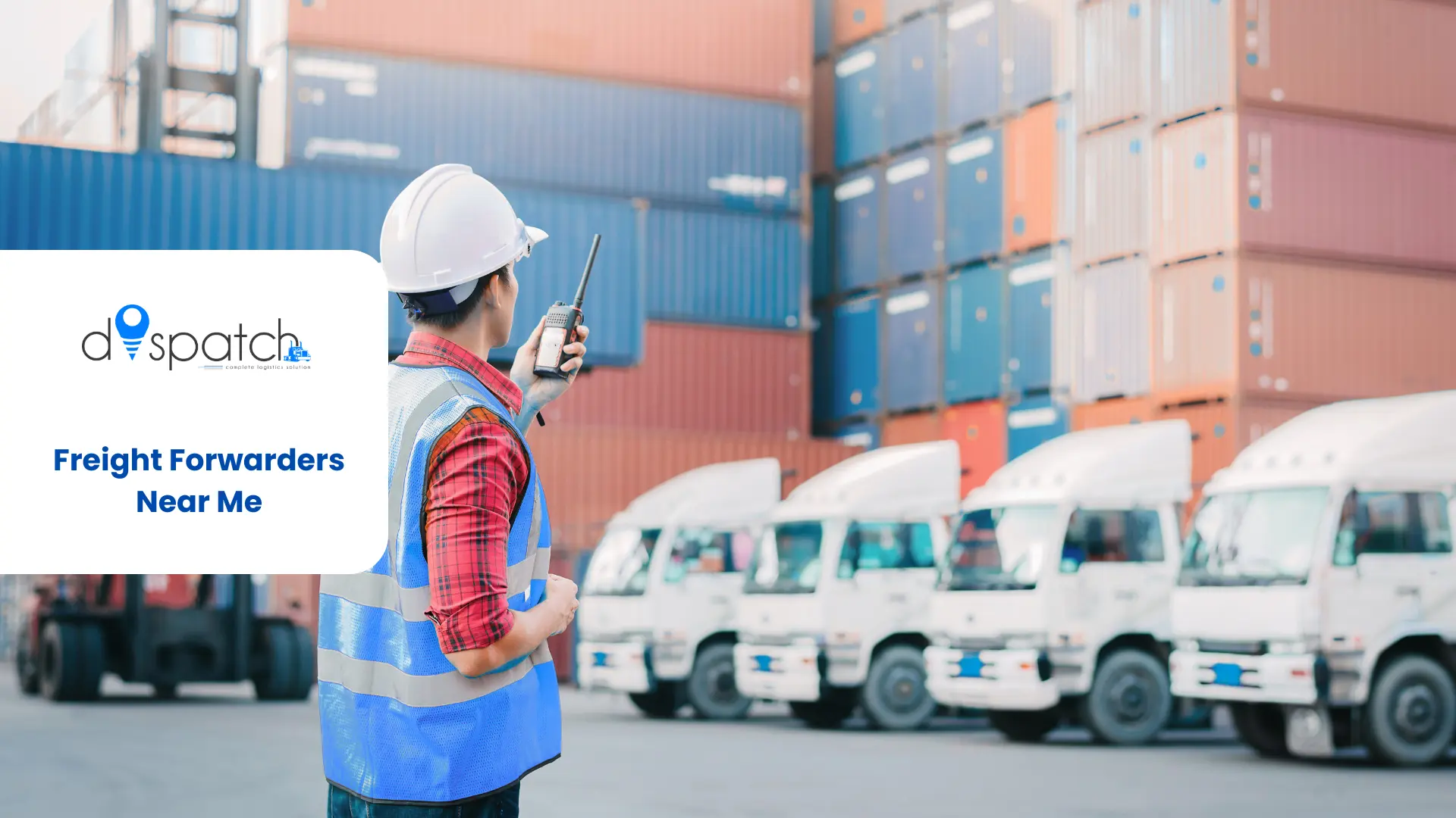 Freight Forwarders Near Me: Complete Guide to Choosing the Best Freight Forwarding Services for Your Business