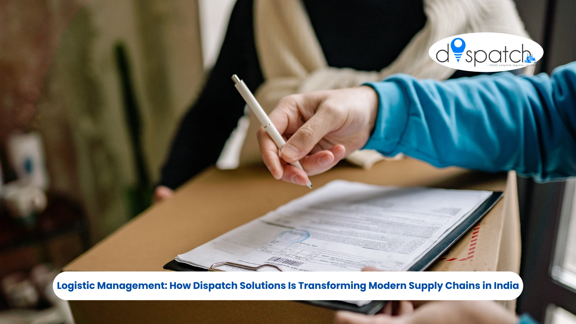 Logistic Management: How Dispatch Solutions Is Transforming Modern Supply Chains in India