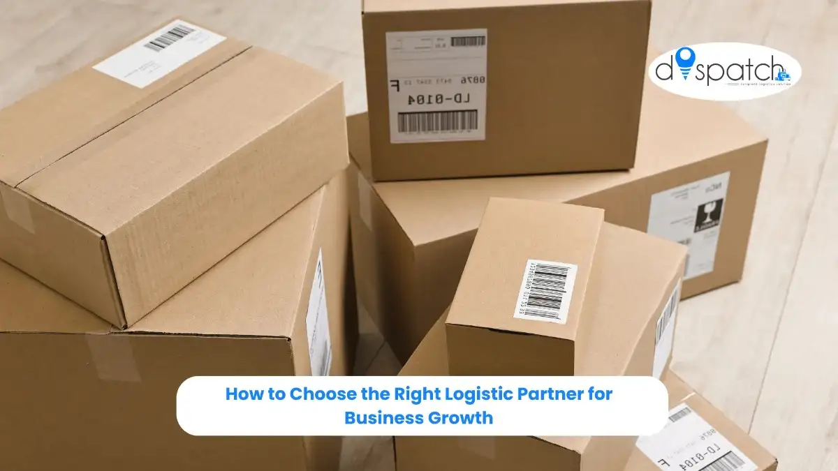 How to Choose the Right Logistic Partner for Business Growth