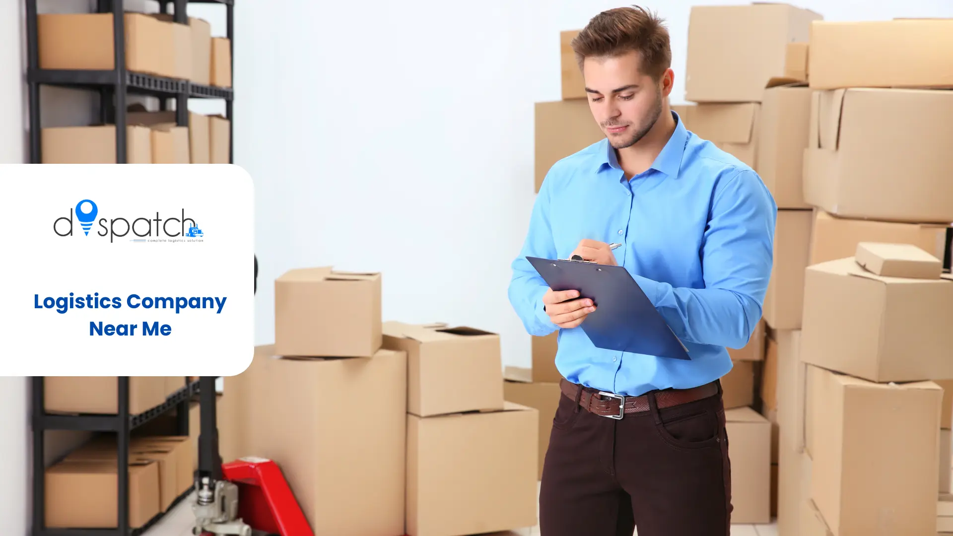 Logistics Company Near Me: Complete Guide to Choosing the Best Logistics Partner for Fast and Reliable Delivery
