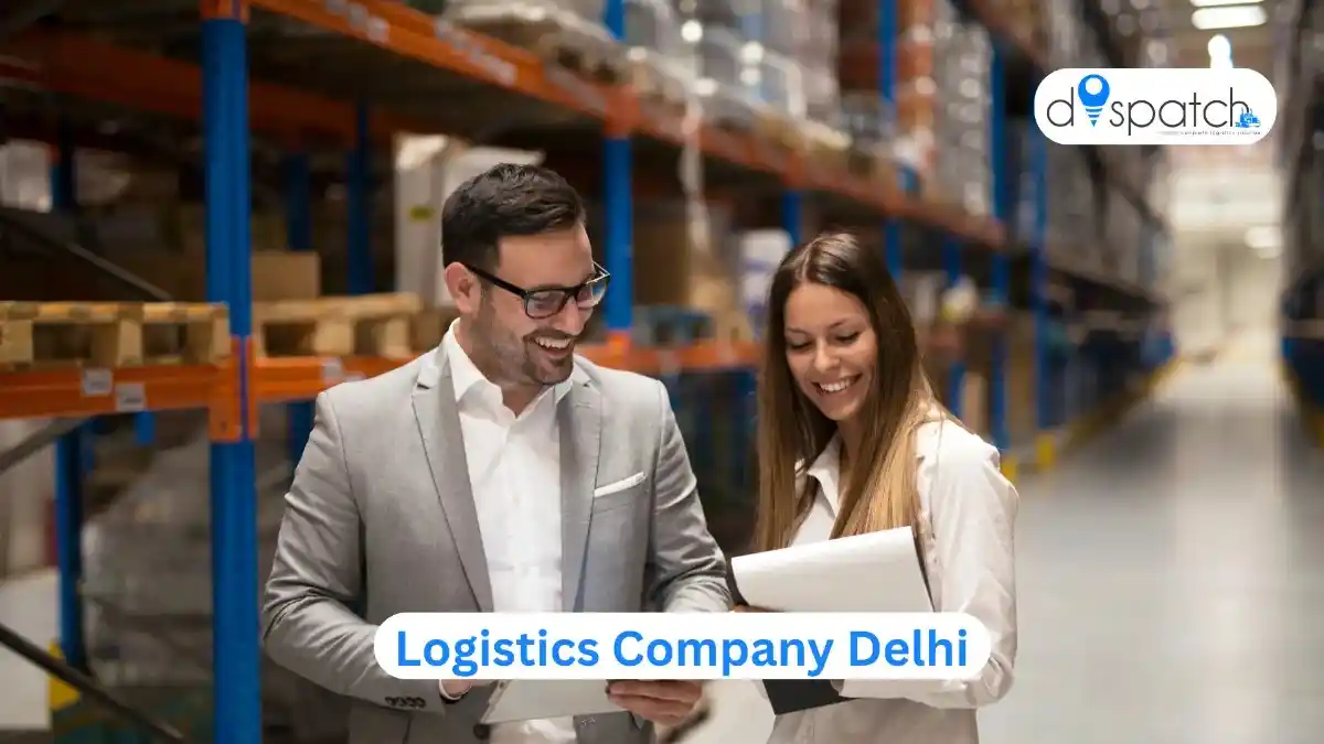 Logistics Company Delhi: Reliable Logistics Services for Businesses