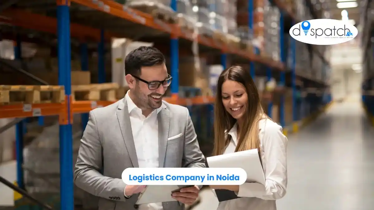Logistics Company in Noida: Reliable Transportation and Supply Chain Solutions