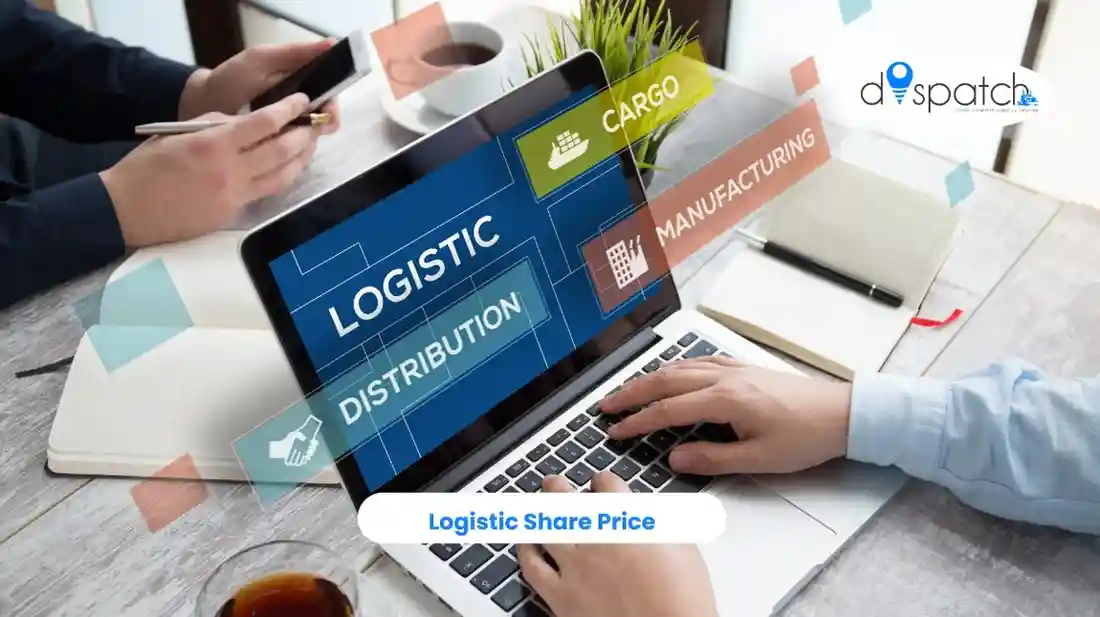 Logistic Share Price: Understanding Trends, Valuation, Industry Drivers, and Investment Factors