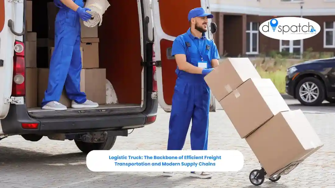 Logistic Truck: The Backbone of Efficient Freight Transportation and Modern Supply Chains