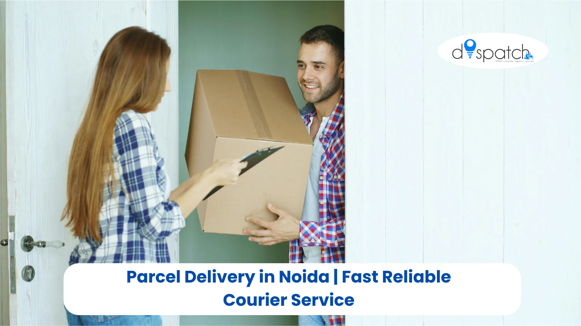 Parcel Delivery in Noida | Fast Reliable Courier Service