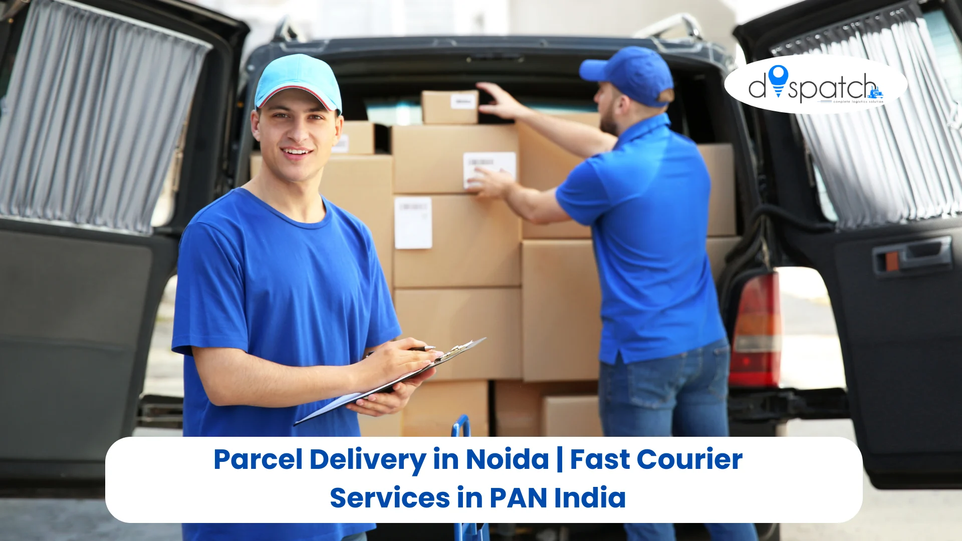 Parcel Delivery in Noida | Fast Courier Services in PAN India