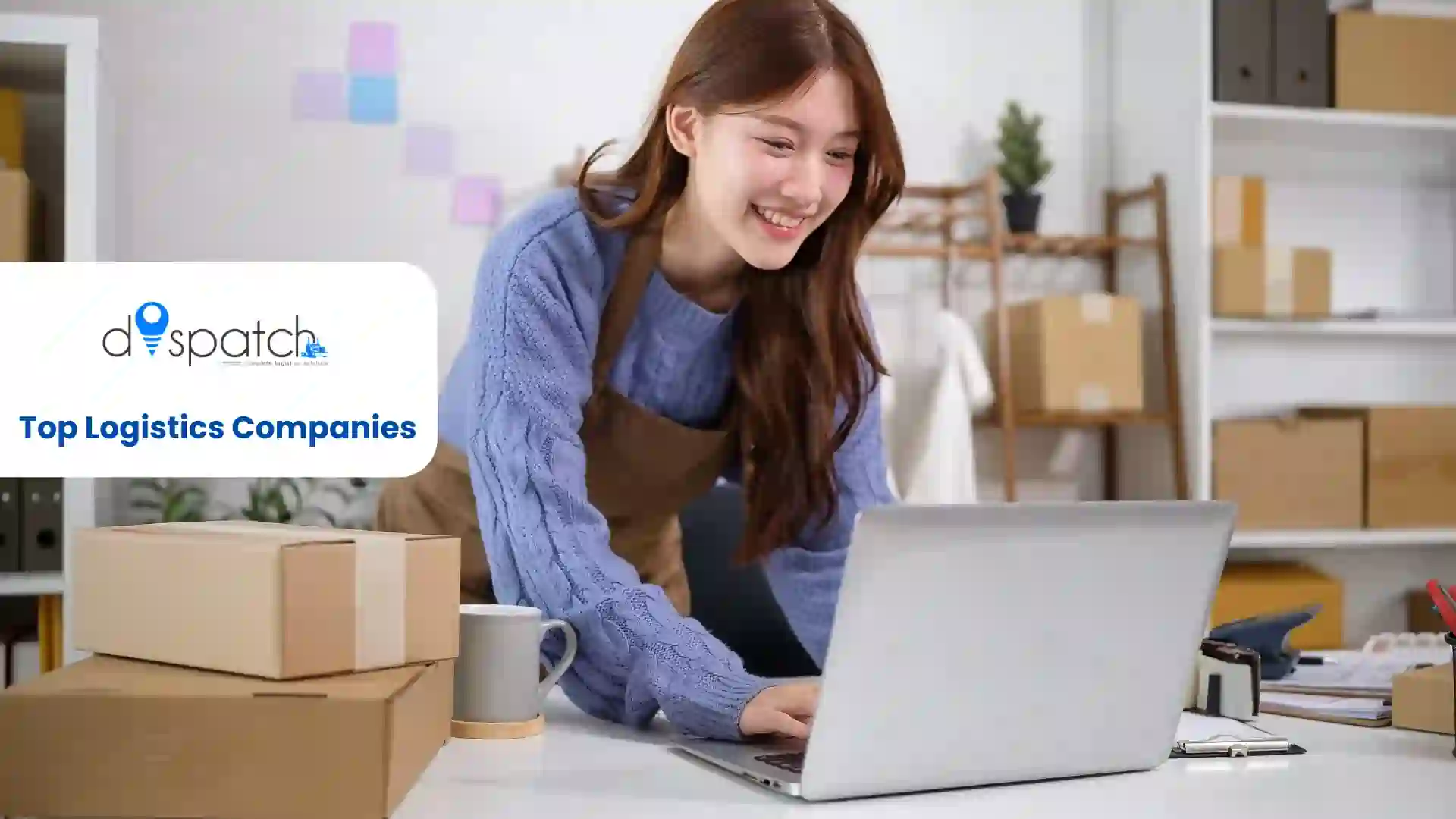 Top Logistics Companies: A Complete Guide for Businesses and eCommerce Brands